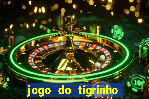 jogo do tigrinho com deposito de 5 reais